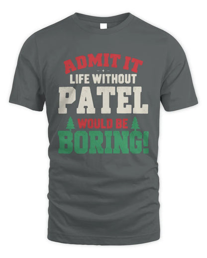 PATEL P5 TH08 Christmas T-Shirt – “Life Without NAME Would Be Boring” - Unisex Standard T-Shirt - Charcoal