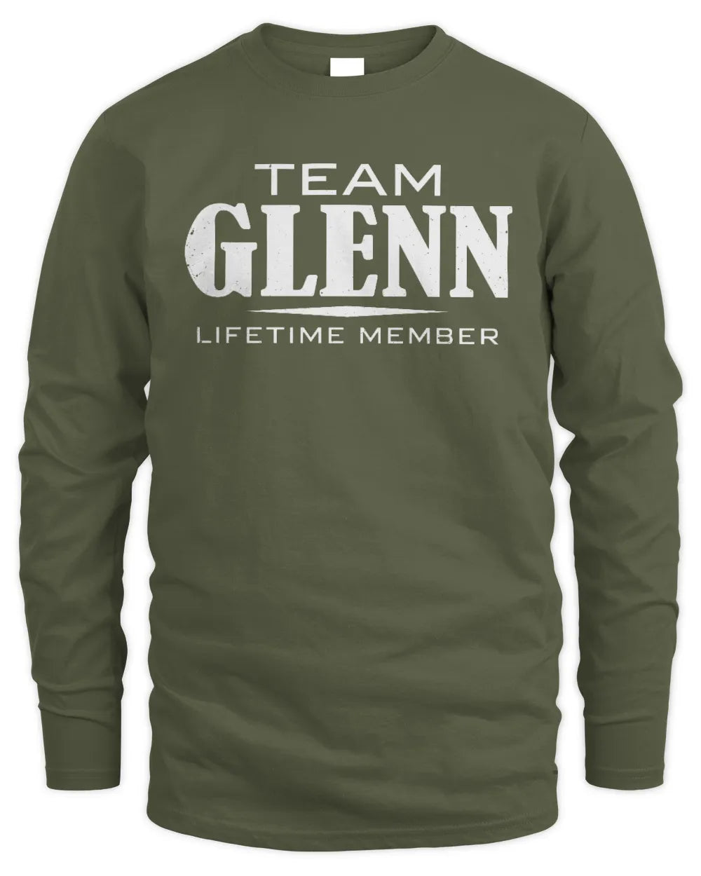 GLENN BL62-K4-128 - Personalized “Team NAME Lifetime Member” - Men's Long Sleeved T-Shirt - Military Green