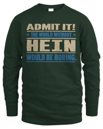 HEIN TP68-K2-968 – Personalized Funny Quote Apparel “The World Without NAME Would Be Boring” - Men's Long Sleeved T-Shirt - Forest Green