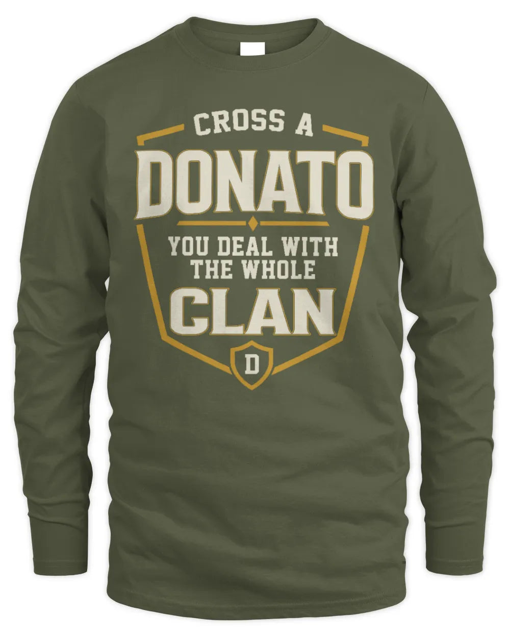 DONATO NT1-K008 Cross A/An NAME, You Deal With the Whole Clan | Personalized Vintage T-Shirt - Men's Long Sleeved T-Shirt - Military Green