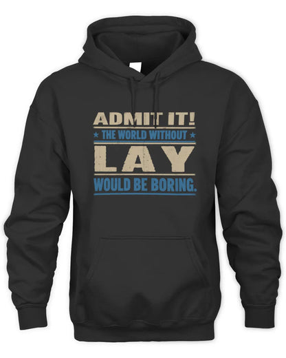 LAY TP68-K2-968 – Personalized Funny Quote Apparel “The World Without NAME Would Be Boring” - Unisex Hoodie - Black