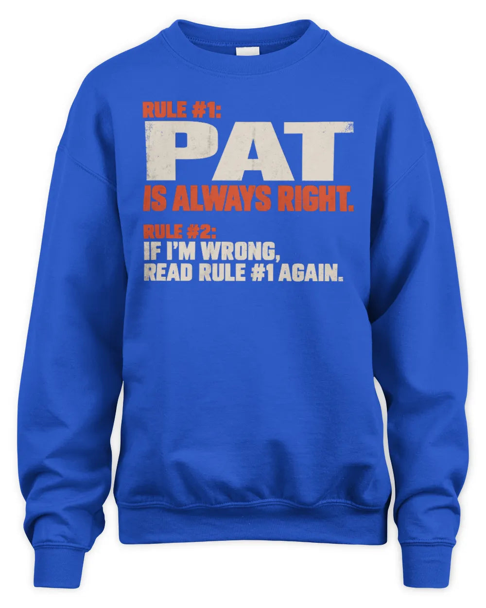 PAT NP1-H006 - Always Right Personalized Name T-Shirt – Funny Custom Name Shirt - Unisex Sweatshirt - Royal