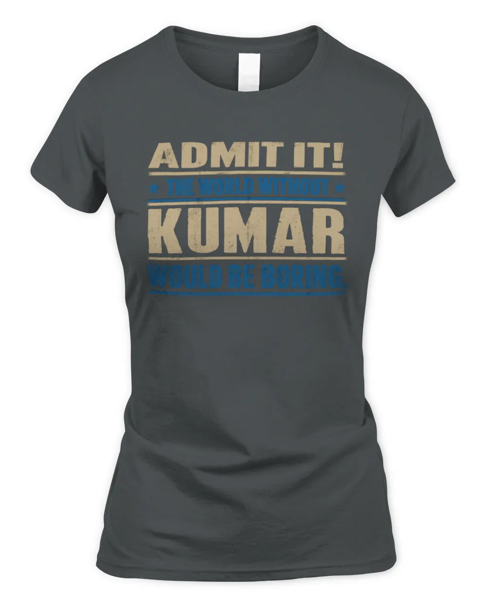KUMAR TP68-K2-968 – Personalized Funny Quote Apparel “The World Without NAME Would Be Boring” - Women's Standard T-Shirt - Charcoal