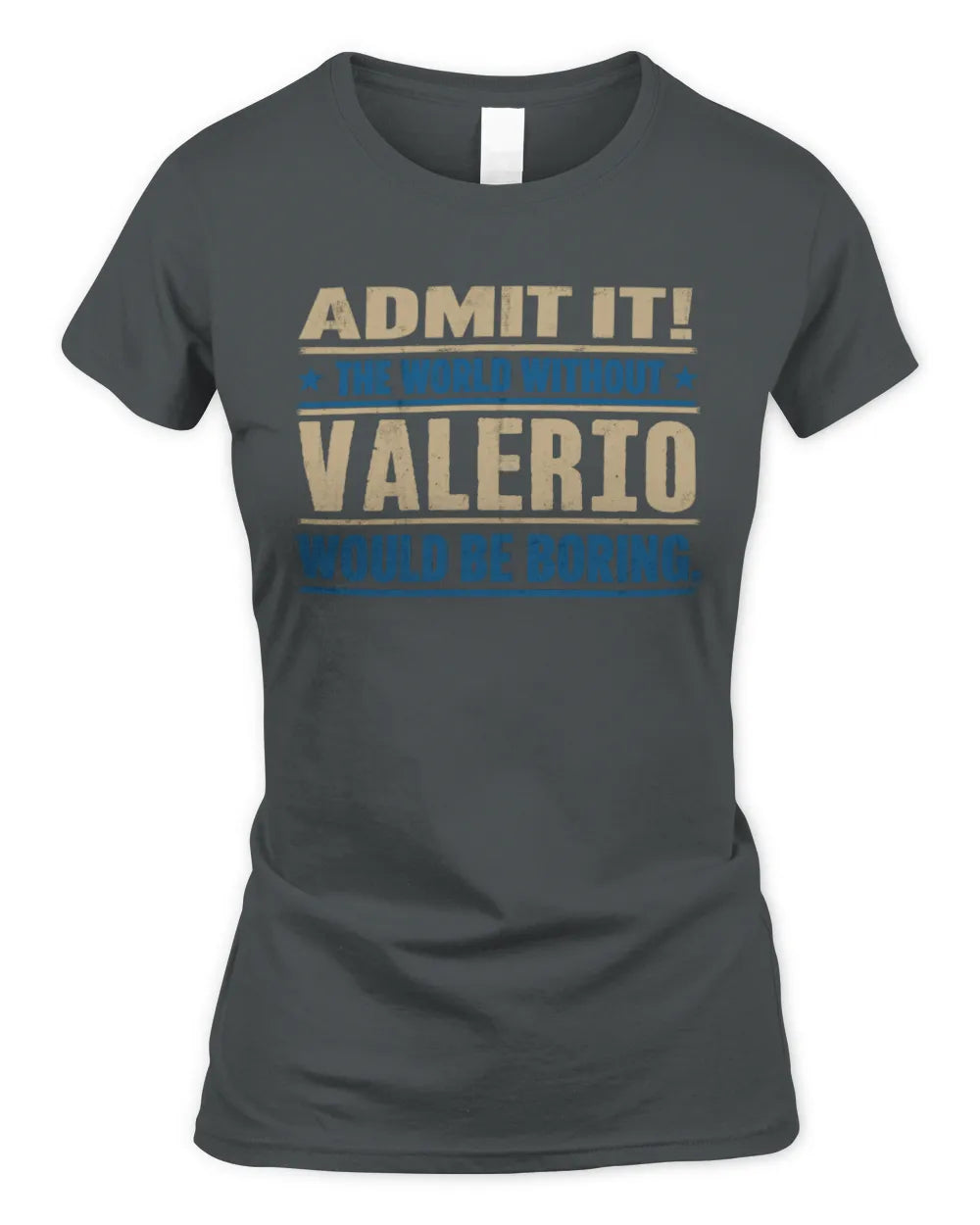 VALERIO TP68-K2-968 – Personalized Funny Quote Apparel “The World Without NAME Would Be Boring” - Women's Standard T-Shirt - Charcoal