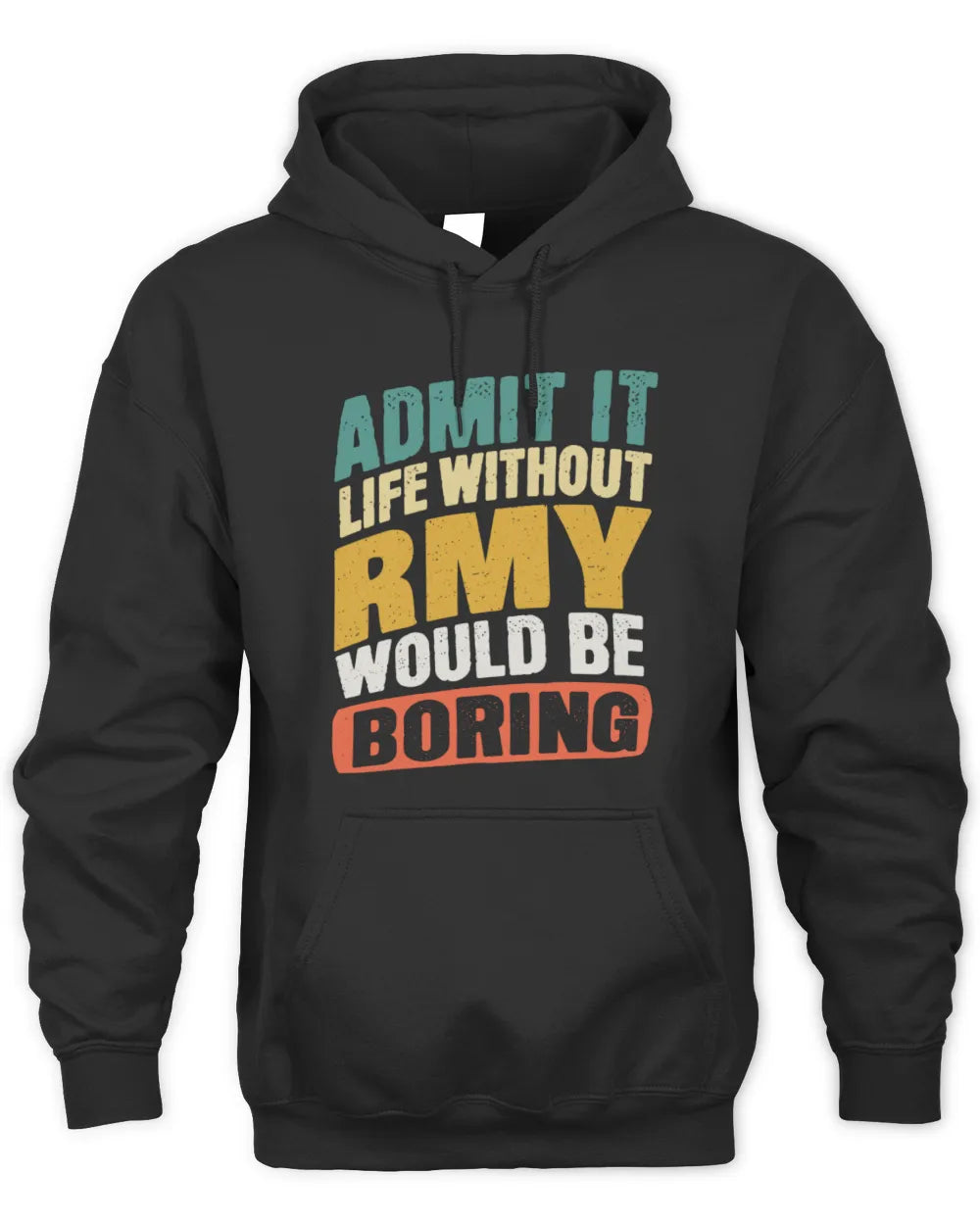 RMY TP88-K4-229
Personalized Funny Quote Apparel “Life Without NAME Would Be Boring” - Unisex Hoodie - Black