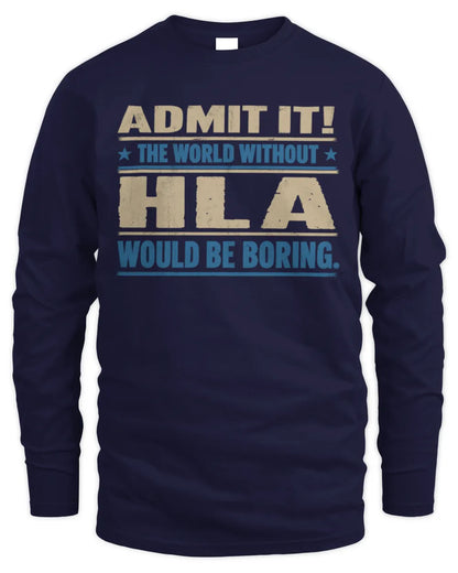 HLA TP68-K2-968 – Personalized Funny Quote Apparel “The World Without NAME Would Be Boring” - Men's Long Sleeved T-Shirt - Navy
