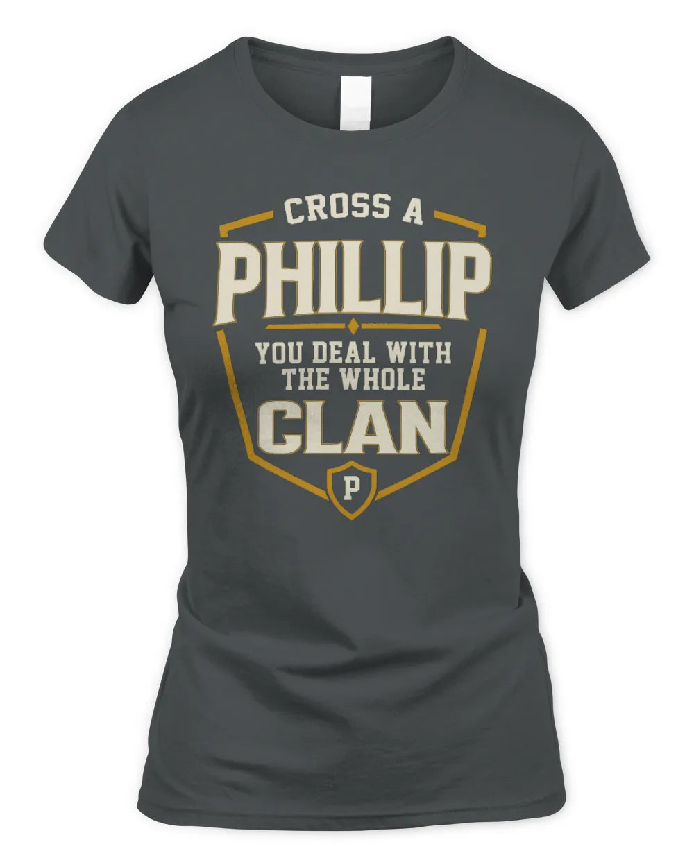PHILLIP NT1-K008 Cross A/An NAME, You Deal With the Whole Clan | Personalized Vintage T-Shirt - Women's Standard T-Shirt - Charcoal