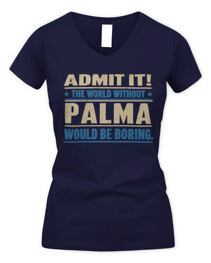 PALMA TP68-K2-968 – Personalized Funny Quote Apparel “The World Without NAME Would Be Boring” - Women's V-Neck T-Shirt - Navy
