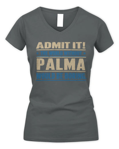 PALMA TP68-K2-968 – Personalized Funny Quote Apparel “The World Without NAME Would Be Boring” - Women's V-Neck T-Shirt - Charcoal