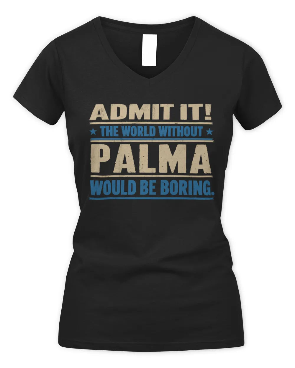 PALMA TP68-K2-968 – Personalized Funny Quote Apparel “The World Without NAME Would Be Boring” - Women's V-Neck T-Shirt - Black