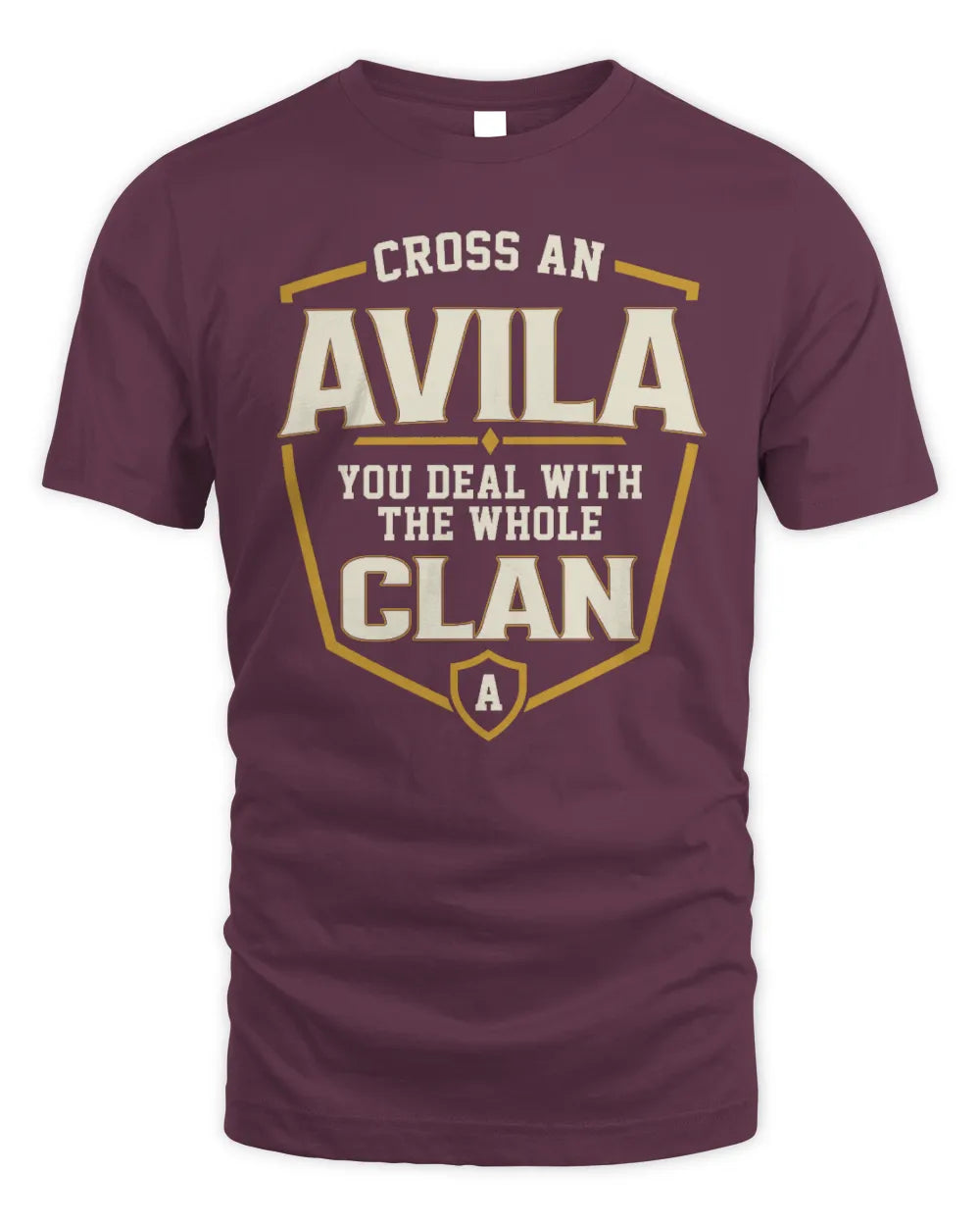 AVILA NT1-K008 Cross A/An NAME, You Deal With the Whole Clan | Personalized Vintage T-Shirt - Unisex Standard T-Shirt - Maroon