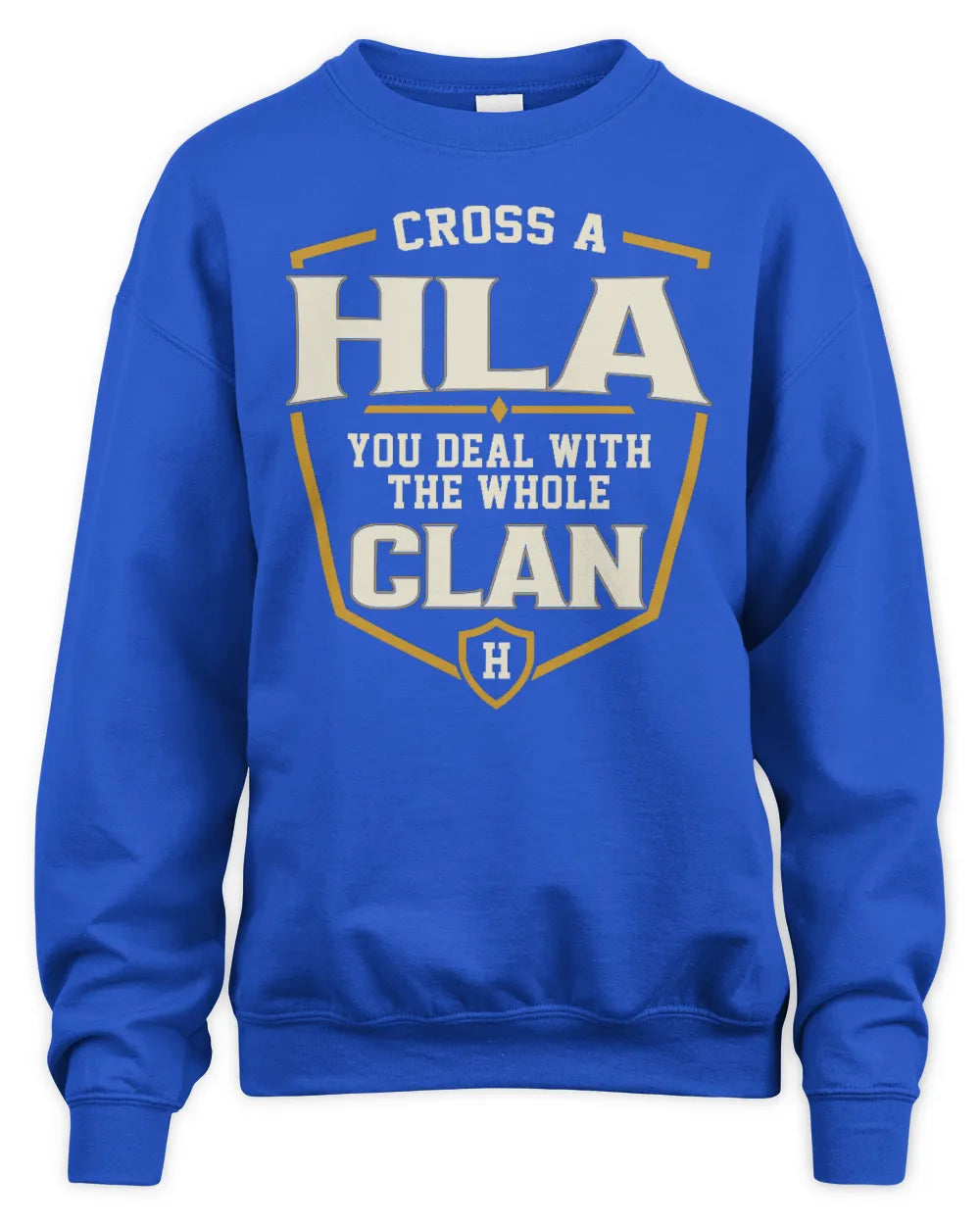 HLA NT1-K008 Cross A/An NAME, You Deal With the Whole Clan | Personalized Vintage T-Shirt - Unisex Sweatshirt - Royal