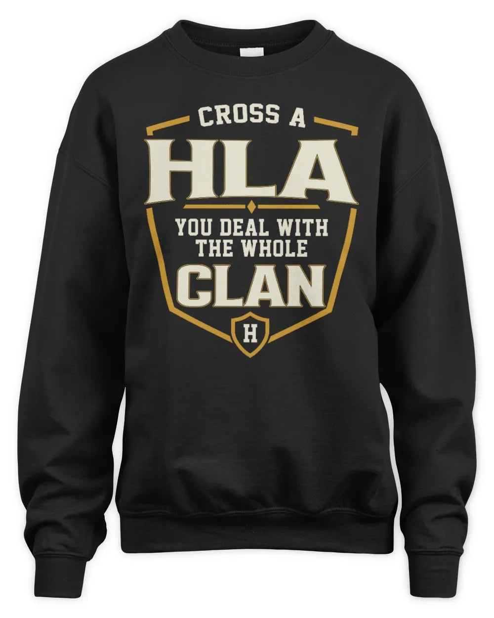 HLA NT1-K008 Cross A/An NAME, You Deal With the Whole Clan | Personalized Vintage T-Shirt - Unisex Sweatshirt - Black