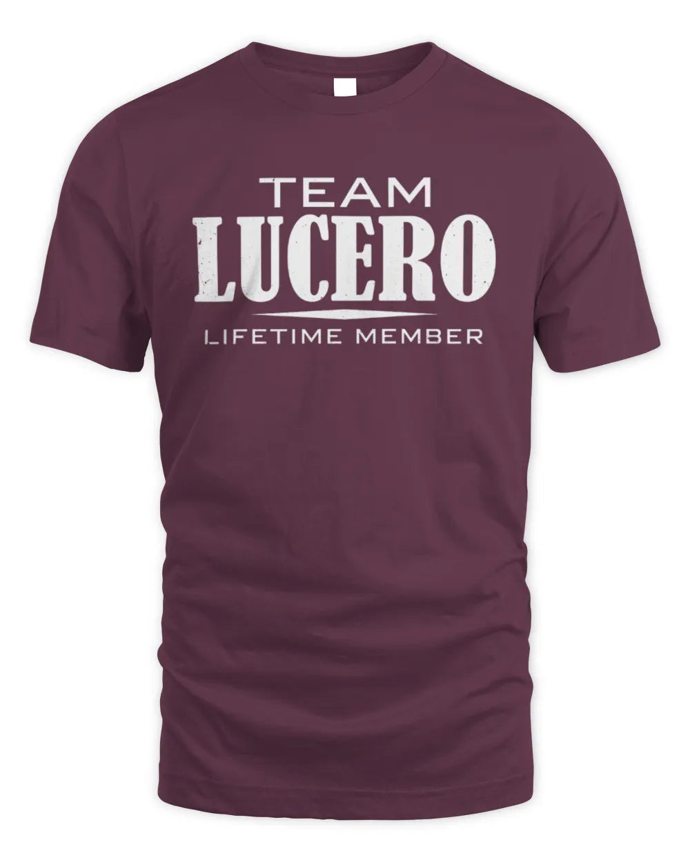 LUCERO BL62-K4-128 - Personalized “Team NAME Lifetime Member” - Unisex Standard T-Shirt - Maroon