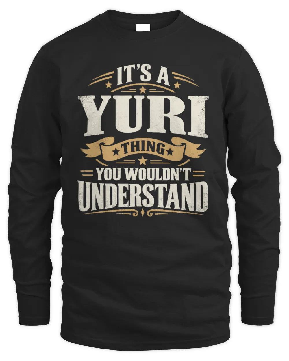 YURI P08 TH51 - Personalized “It’s a/an [NAME] Thing – You Wouldn’t Understand” Shirt - Men's Long Sleeved T-Shirt - Black
