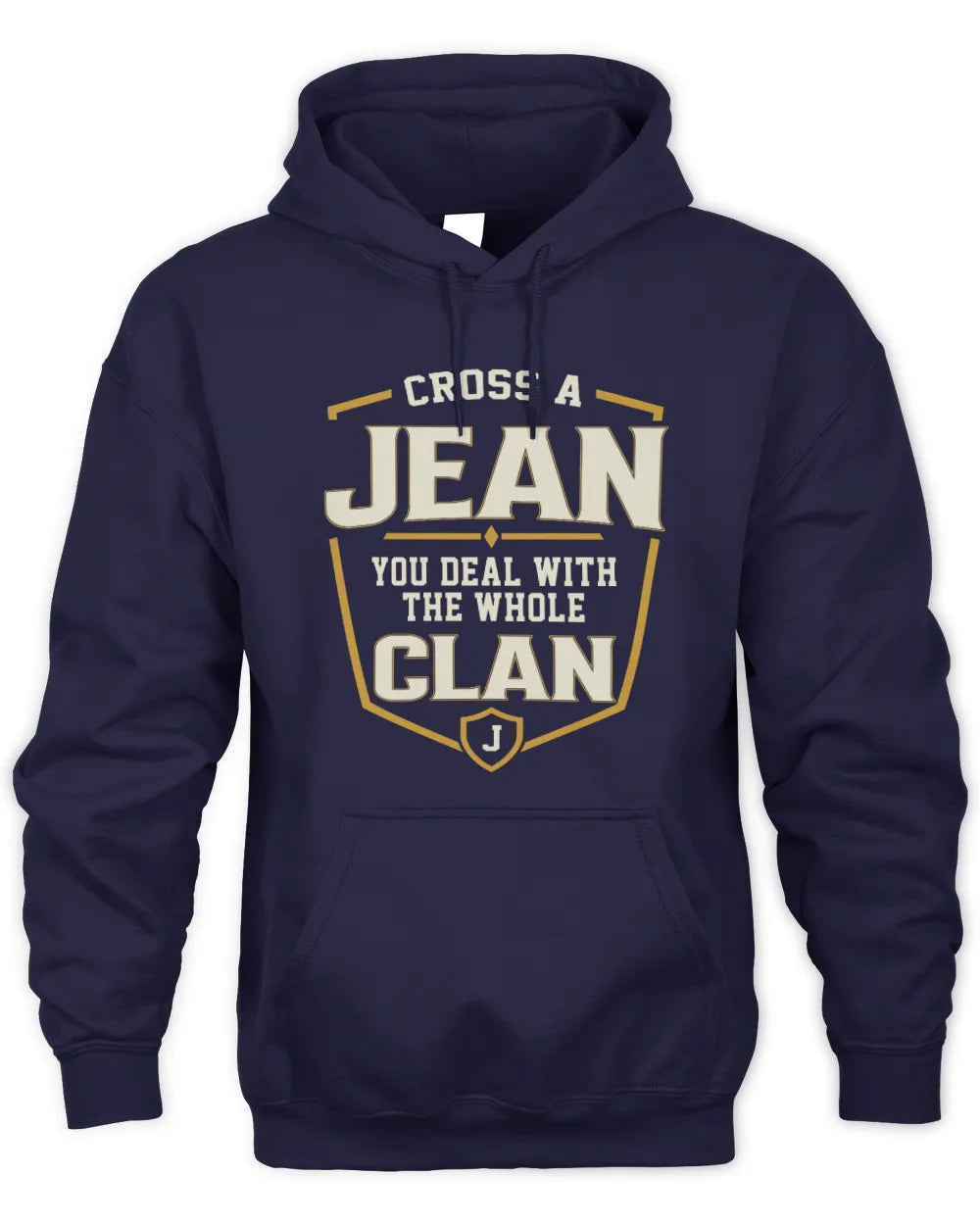 JEAN NT1-K008 Cross A/An NAME, You Deal With the Whole Clan | Personalized Vintage T-Shirt - Unisex Hoodie - Navy
