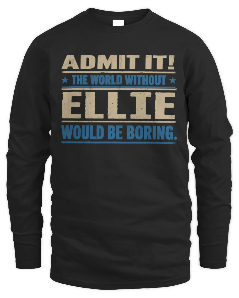 ELLIE TP68-K2-968 – Personalized Funny Quote Apparel “The World Without NAME Would Be Boring” - Men's Long Sleeved T-Shirt - Black