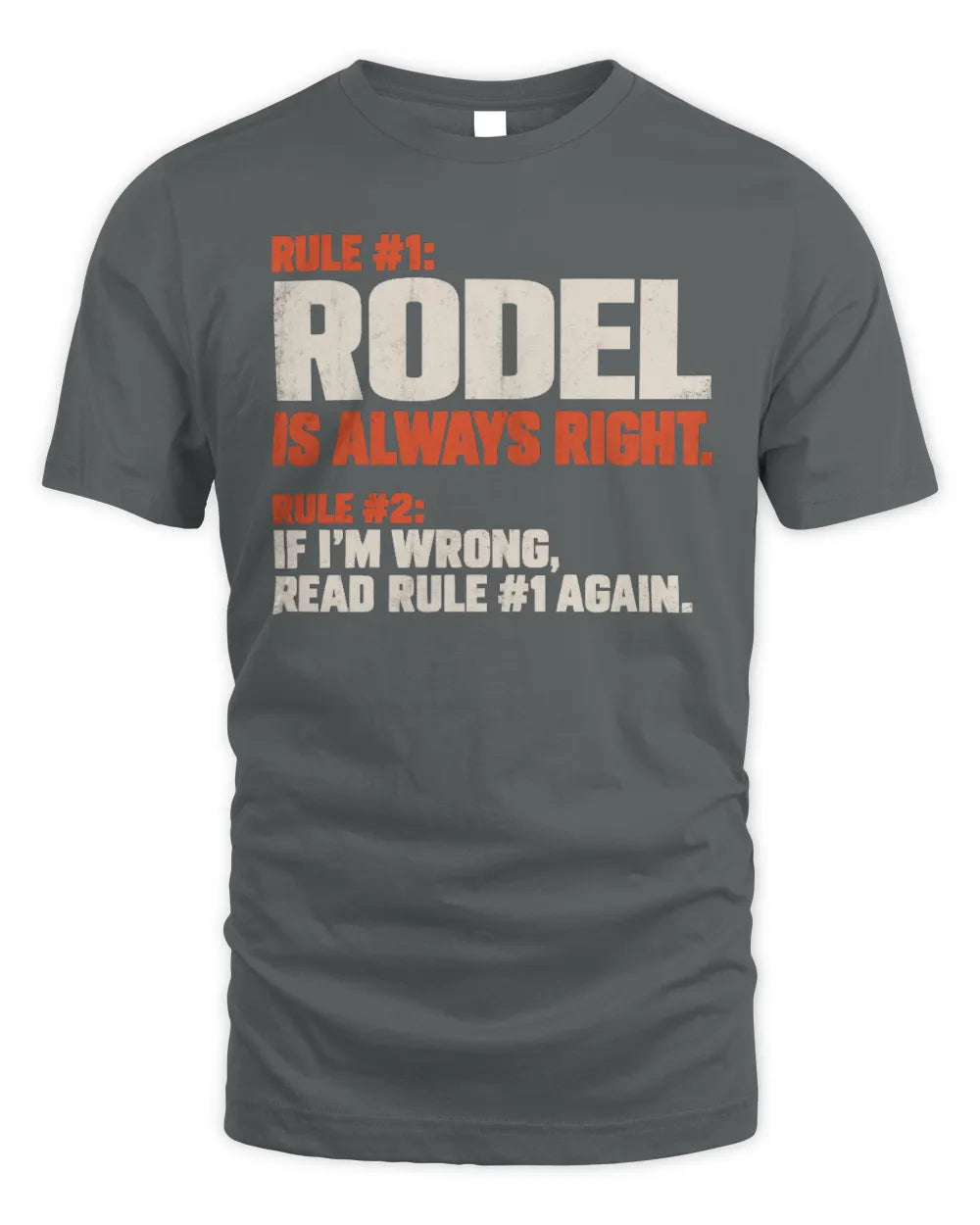 RODEL NP1-H006 
Always Right Personalized Name T-Shirt – Funny Custom Name Shirt - Unisex Standard T-Shirt - Charcoal