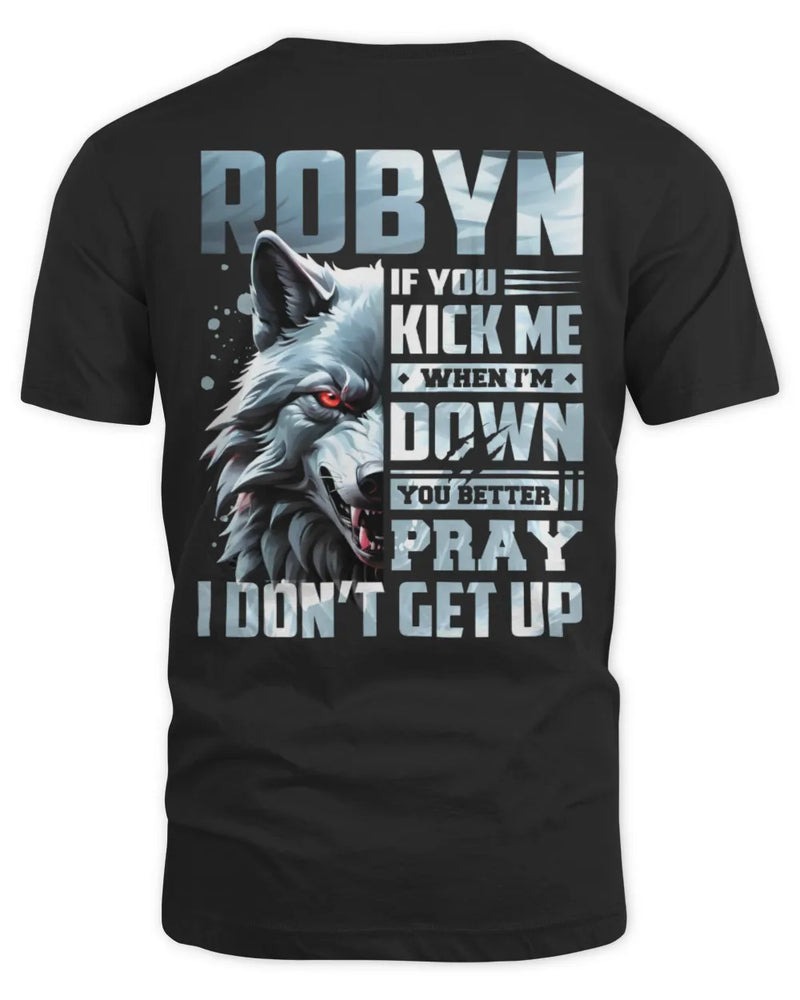 ROBYN AP62-K4-666 - Personalized Fierce Wolf Quote Apparel “If You Kick Me When I’m Down, You Better Pray I Don’t Get Up” - Unisex Standard T-Shirt - Black