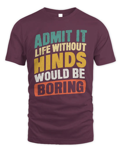 HINDS TP88-K4-229
Personalized Funny Quote Apparel “Life Without NAME Would Be Boring” - Unisex Standard T-Shirt - Maroon