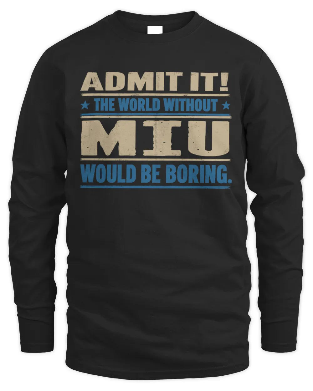 MIU TP68-K2-968 – Personalized Funny Quote Apparel “The World Without NAME Would Be Boring” - Men's Long Sleeved T-Shirt - Black