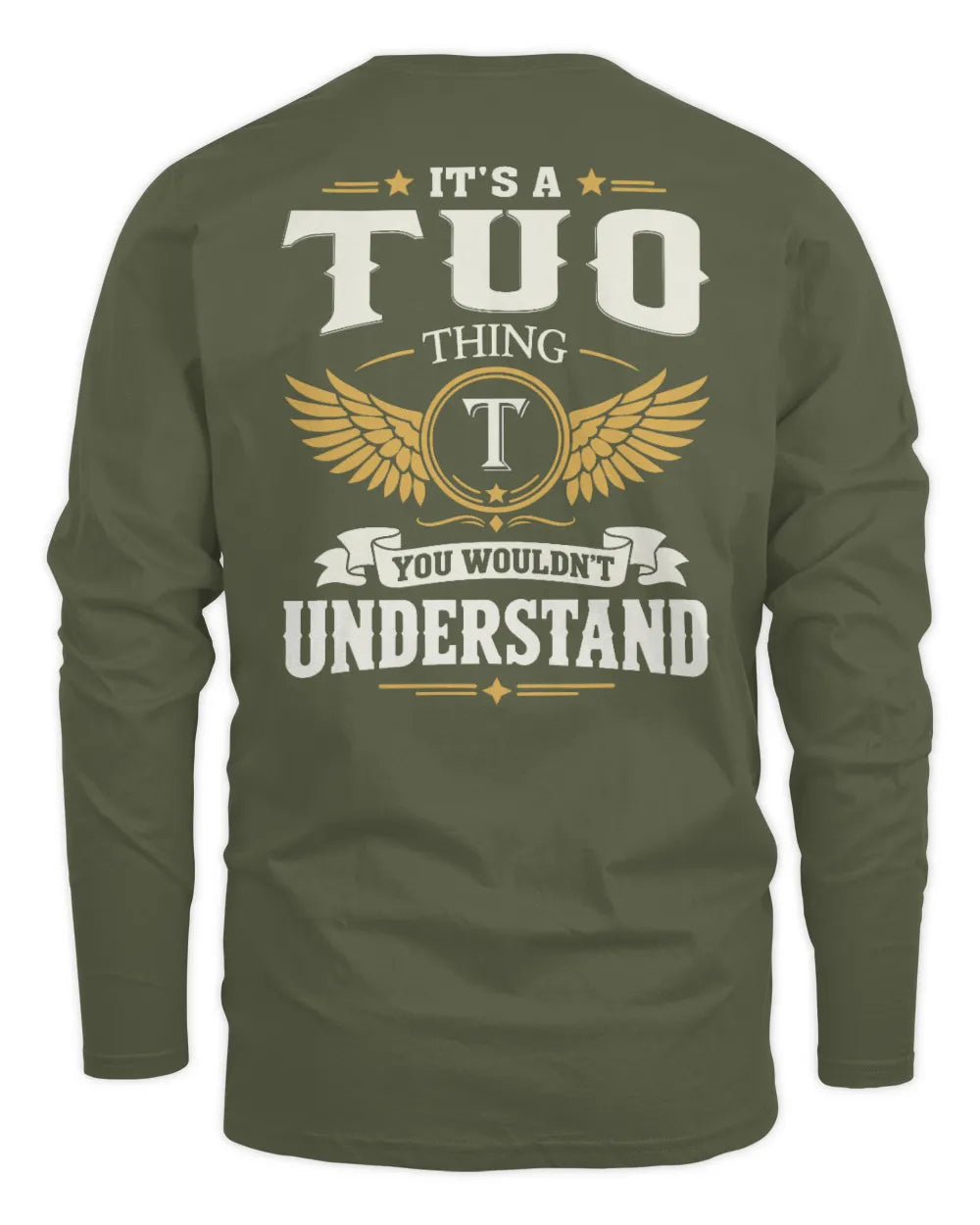 TUO KT06-M008 It’s a [NAME] Thing – You Wouldn’t Understand | Personalized Vintage T-Shirt - Men's Long Sleeved T-Shirt - Military Green