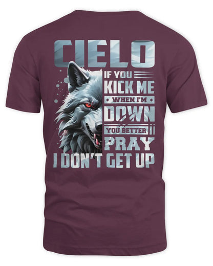 CIELO AP62-K4-666 - Personalized Fierce Wolf Quote Apparel “If You Kick Me When I’m Down, You Better Pray I Don’t Get Up” - Unisex Standard T-Shirt - Maroon