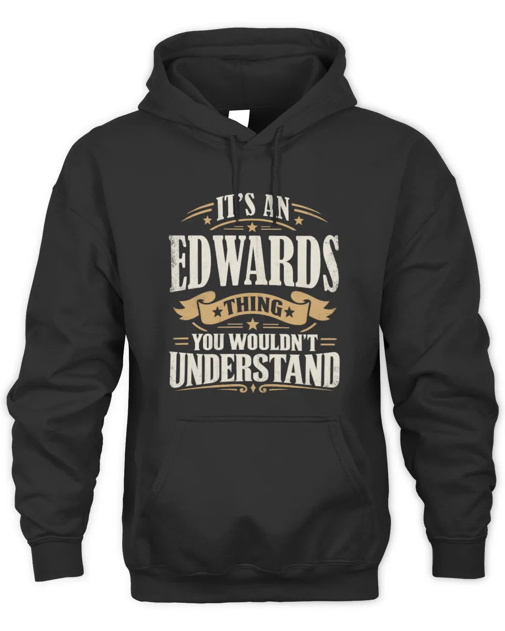 EDWARDS P08 TH51 - Personalized “It’s a/an [NAME] Thing – You Wouldn’t Understand” Shirt - Unisex Hoodie - Black