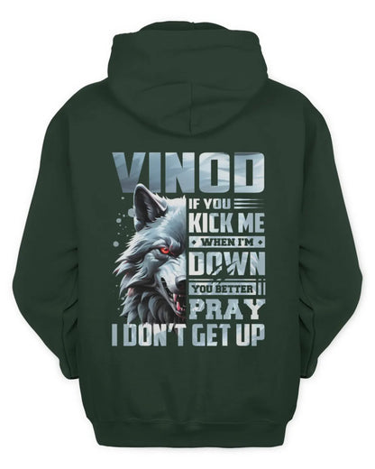 VINOD AP62-K4-666 - Personalized Fierce Wolf Quote Apparel “If You Kick Me When I’m Down, You Better Pray I Don’t Get Up” - Unisex Hoodie - Forest Green