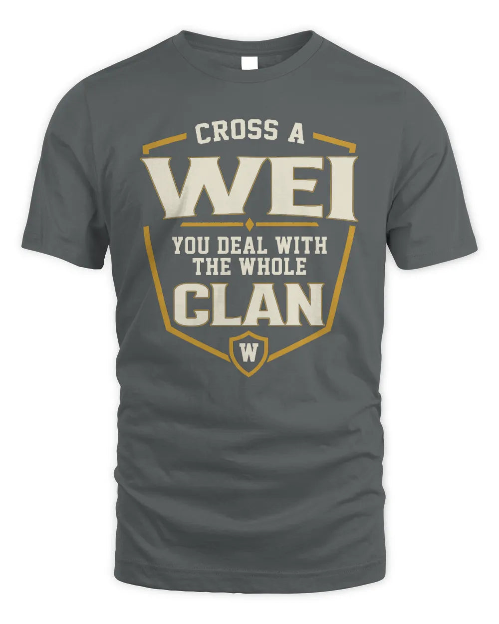 WEI NT1-K008 Cross A/An NAME, You Deal With the Whole Clan | Personalized Vintage T-Shirt - Unisex Standard T-Shirt - Charcoal