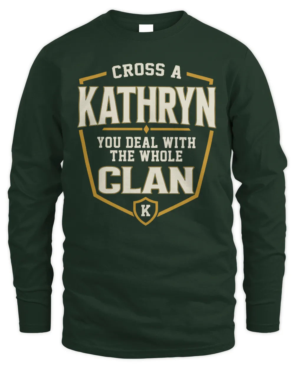 KATHRYN NT1-K008 Cross A/An NAME, You Deal With the Whole Clan | Personalized Vintage T-Shirt - Men's Long Sleeved T-Shirt - Forest Green