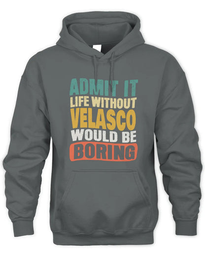 VELASCO TP86-K3-229 Personalized Funny Quote Apparel “Life Without NAME Would Be Boring” - Unisex Hoodie - Charcoal