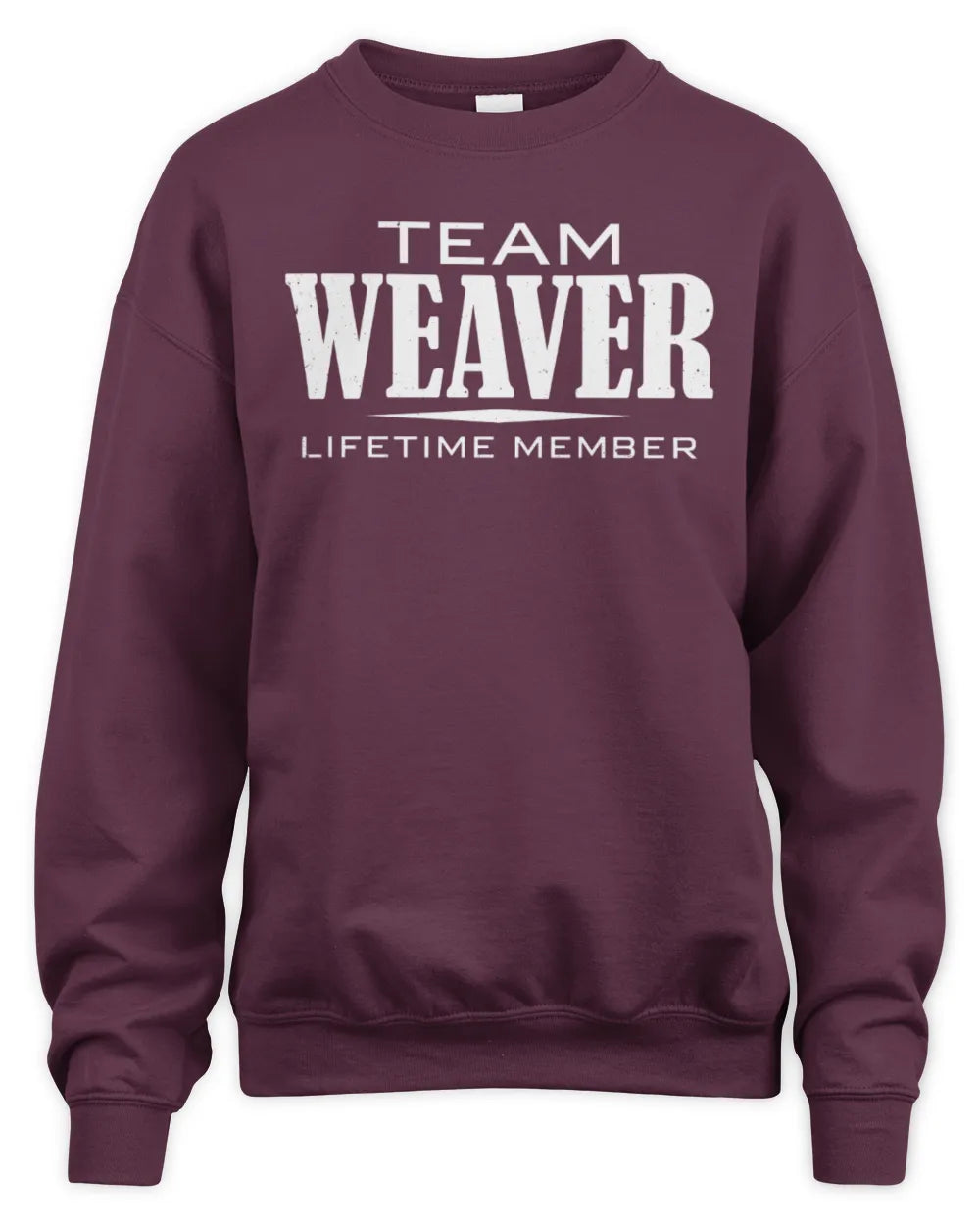 WEAVER BL62-K4-128 - Personalized “Team NAME Lifetime Member” - Unisex Sweatshirt - Maroon