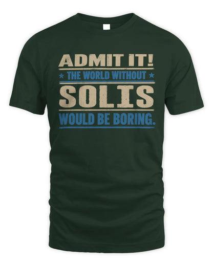 SOLIS TP68-K2-968 – Personalized Funny Quote Apparel “The World Without NAME Would Be Boring” - Unisex Standard T-Shirt - Forest Green