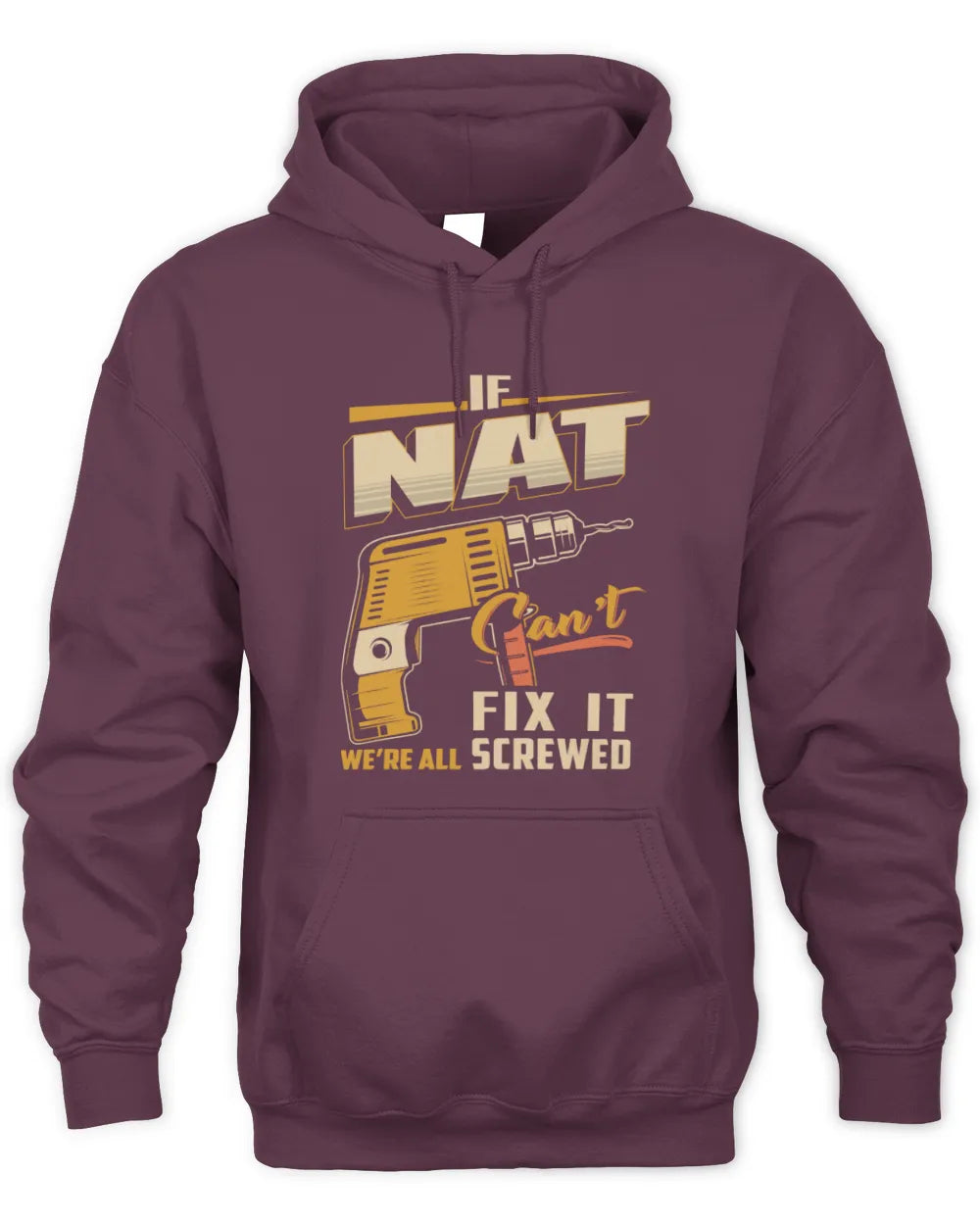NAT TP22-K4-228 - Personalized Handyman T-Shirt “If AARON Can’t Fix It, We’re All Screwed” - Unisex Hoodie - Maroon