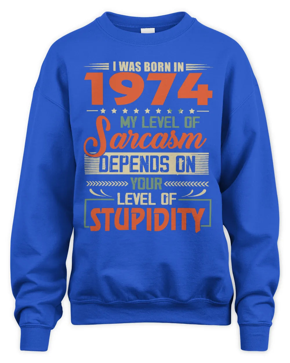1974 HH89-K2 – Vintage Born to Be Sarcastic T-Shirt - Unisex Sweatshirt - Royal