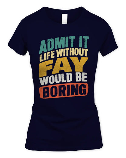 FAY TP88-K4-229
Personalized Funny Quote Apparel “Life Without NAME Would Be Boring” - Women's Standard T-Shirt - Navy