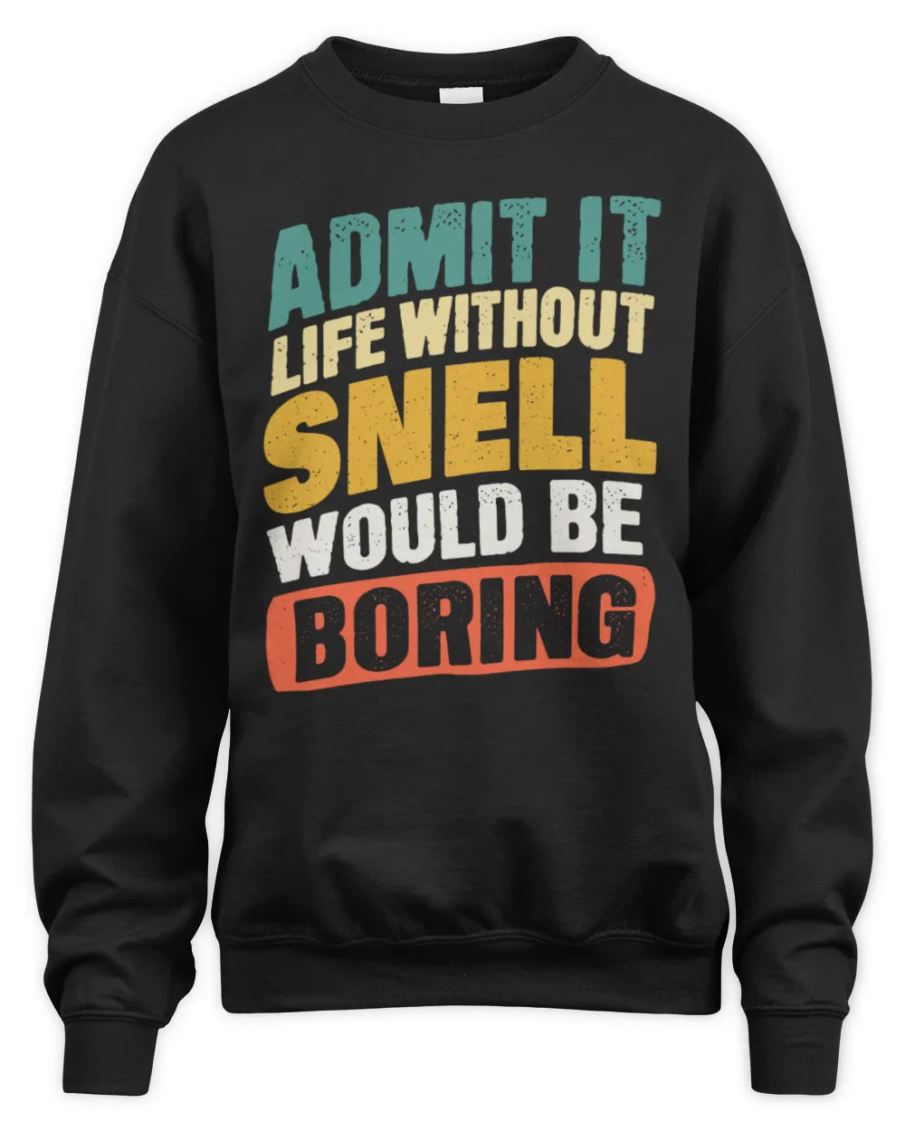 SNELL TP88-K4-229
Personalized Funny Quote Apparel “Life Without NAME Would Be Boring” - Unisex Sweatshirt - Black