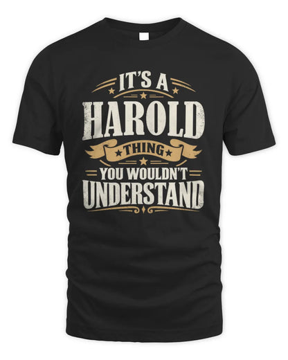 HAROLD P08 TH51 - Personalized “It’s a/an [NAME] Thing – You Wouldn’t Understand” Shirt - Unisex Standard T-Shirt - Black