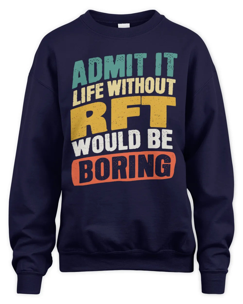 RFT TP88-K4-229
Personalized Funny Quote Apparel “Life Without NAME Would Be Boring” - Unisex Sweatshirt - Navy