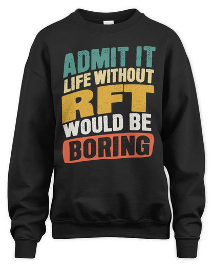 RFT TP88-K4-229
Personalized Funny Quote Apparel “Life Without NAME Would Be Boring” - Unisex Sweatshirt - Black