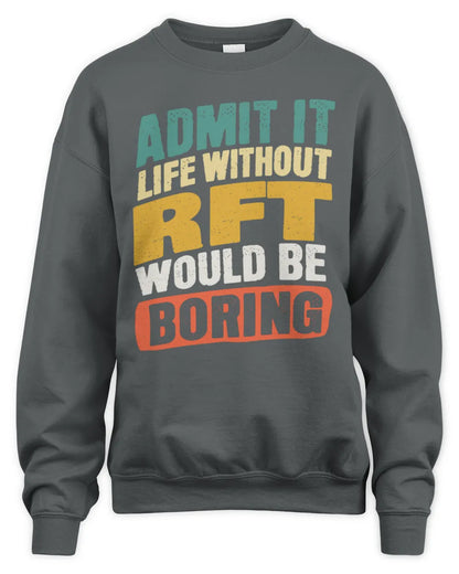 RFT TP88-K4-229
Personalized Funny Quote Apparel “Life Without NAME Would Be Boring” - Unisex Sweatshirt - Charcoal