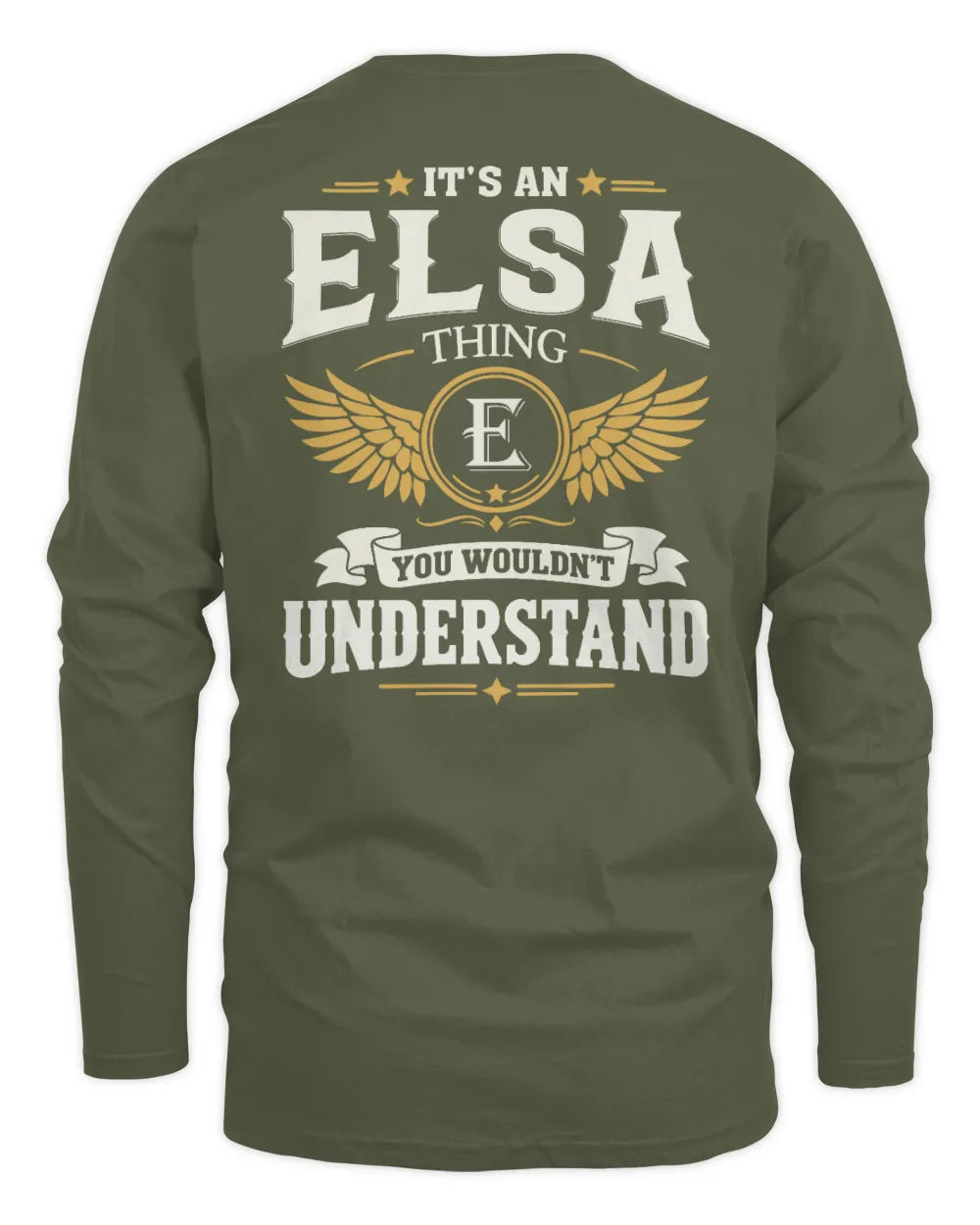 ELSA KT06-M008 It’s a [NAME] Thing – You Wouldn’t Understand | Personalized Vintage T-Shirt - Men's Long Sleeved T-Shirt - Military Green