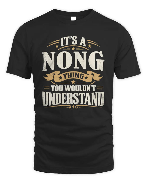 NONG P08 TH51 - Personalized “It’s a/an [NAME] Thing – You Wouldn’t Understand” Shirt