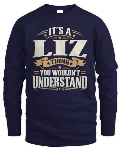 LIZ P08 TH51 - Personalized “It’s a/an [NAME] Thing – You Wouldn’t Understand” Shirt - Men's Long Sleeved T-Shirt - Navy