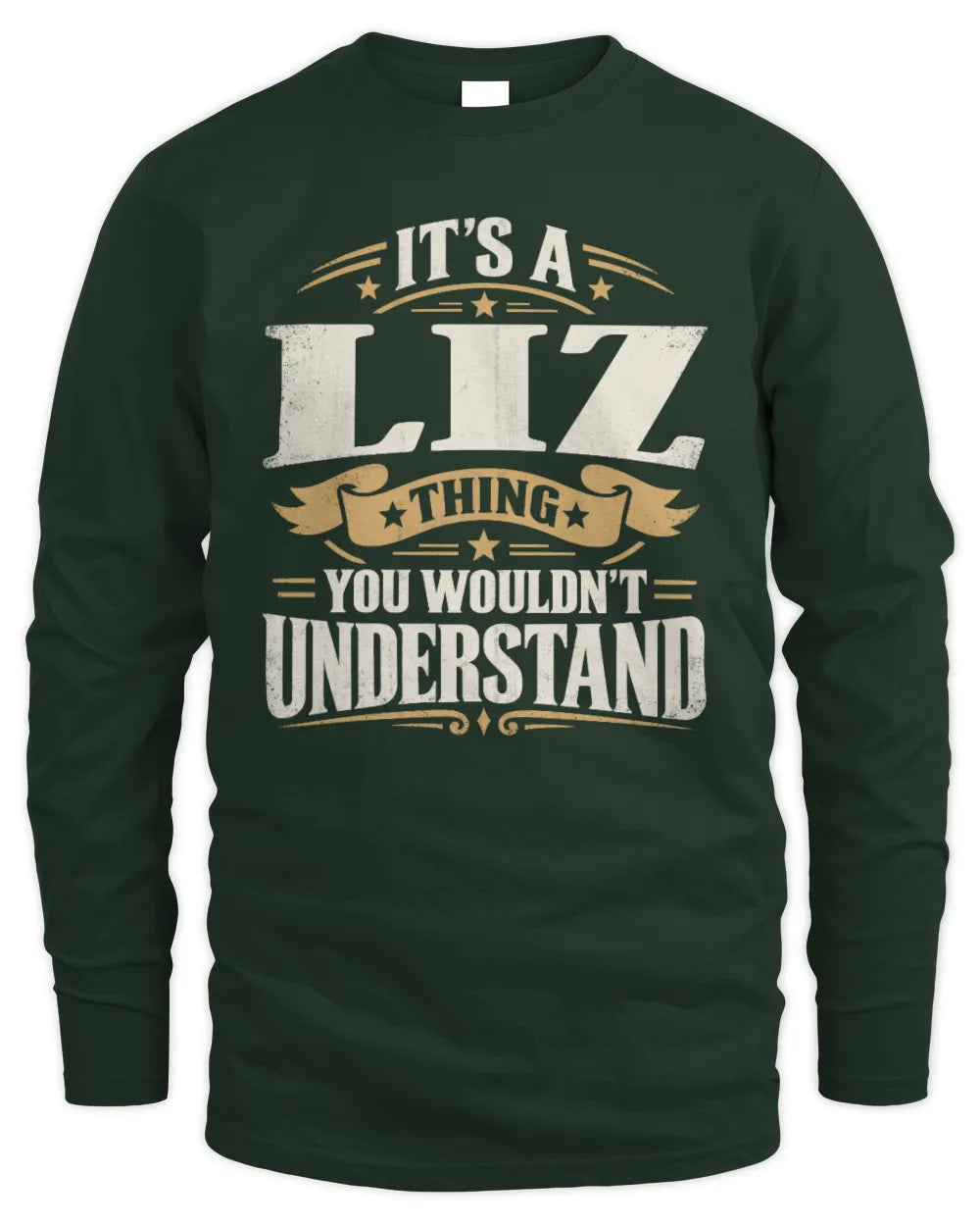 LIZ P08 TH51 - Personalized “It’s a/an [NAME] Thing – You Wouldn’t Understand” Shirt - Men's Long Sleeved T-Shirt - Forest Green