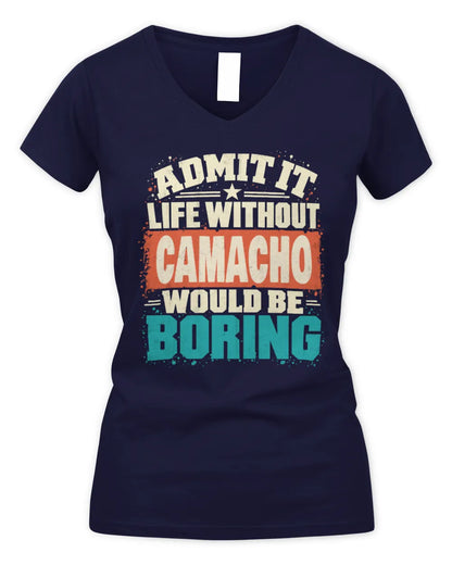 CAMACHO P02-TH11-226 Personalized Admit It Life Without [Name] Would Be Boring T-Shirt - Custom Name Funny Gift - Women's V-Neck T-Shirt - Navy