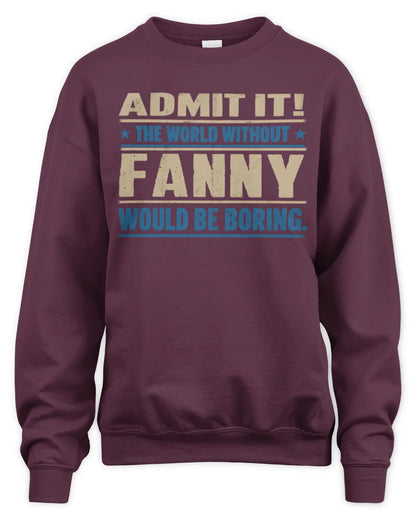 FANNY TP68-K2-968 – Personalized Funny Quote Apparel “The World Without NAME Would Be Boring” - Unisex Sweatshirt - Maroon