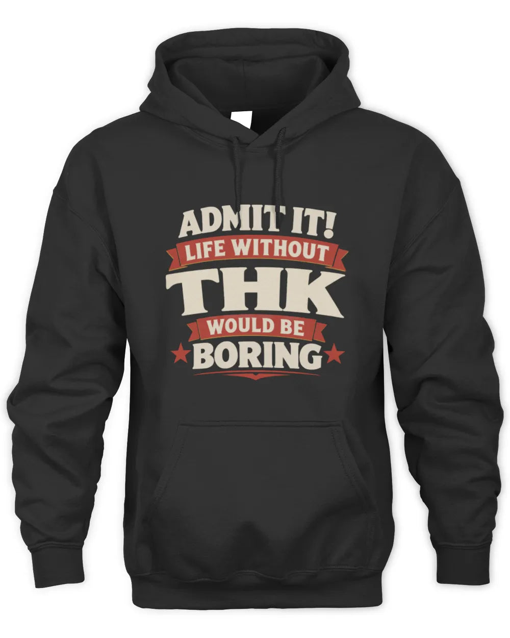 THK P4 KT003 Personalized Funny Quote Apparel “Life Without NAME Would Be Boring” - Unisex Hoodie - Black