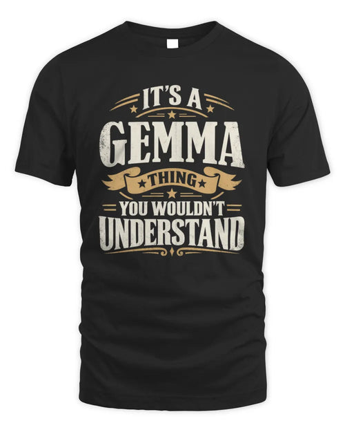 GEMMA P08 TH51 - Personalized “It’s a/an [NAME] Thing – You Wouldn’t Understand” Shirt - Unisex Standard T-Shirt - Black